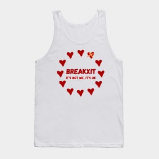 Break-Up Breakxit It's Not Me It's UK Tank Top